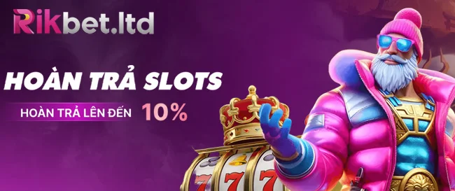 Rikbet 10 Hoàn trả slots hoàn trả lên đến 10%