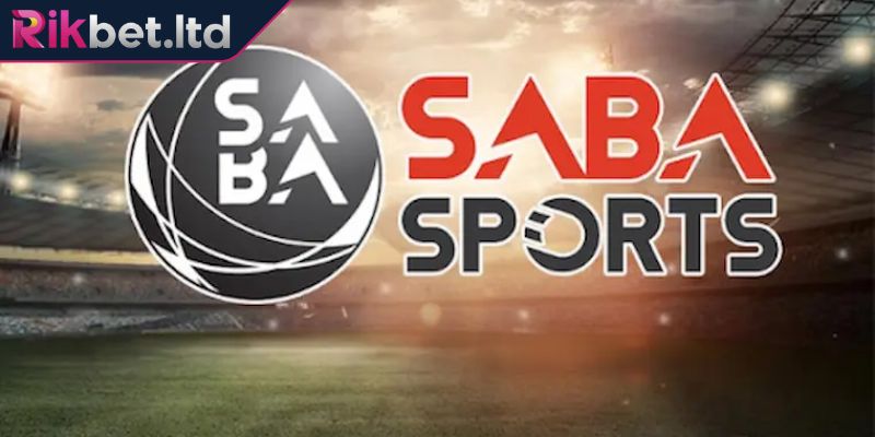 Saba Sports RIKBET – Sảnh Cược Hấp Dẫn Nhất Trên Thị Trường 2 Thế giới thể thao đa chiều mọi bộ môn trong tầm tay